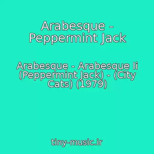 کاور آهنگ Arabesque - Peppermint Jack از Arabesque - Arabesque Ii (Peppermint Jack) - (City Cats) (1979)