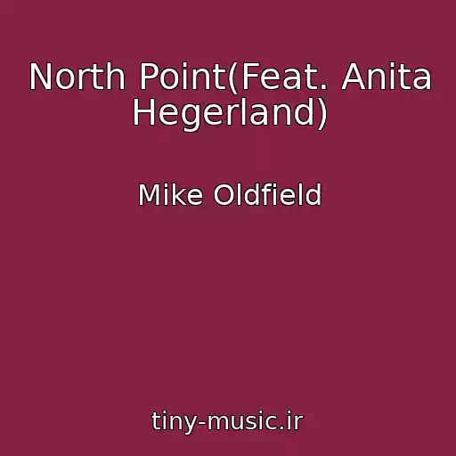 کاور آهنگ North Point(Feat. Anita Hegerland) از Mike Oldfield