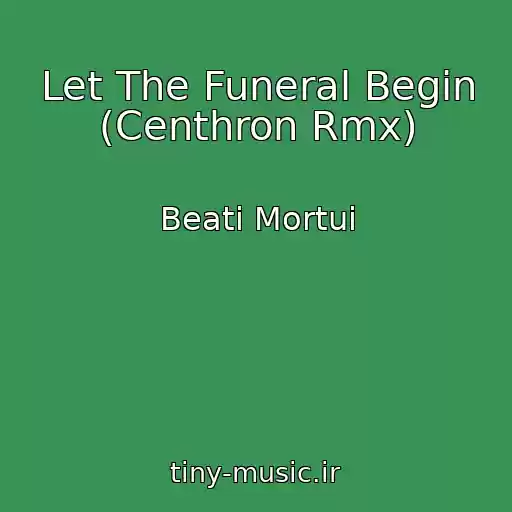 کاور آهنگ Let The Funeral Begin (Centhron Rmx) از Beati Mortui
