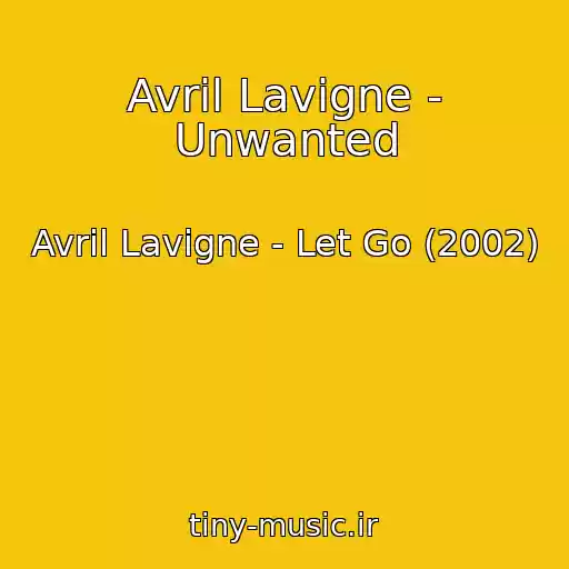 کاور آهنگ Avril Lavigne - Unwanted از Avril Lavigne - Let Go (2002)