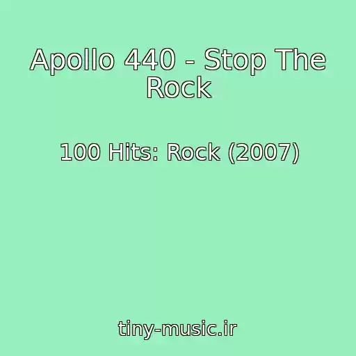 کاور آهنگ Apollo 440 - Stop The Rock از 100 Hits: Rock (2007)