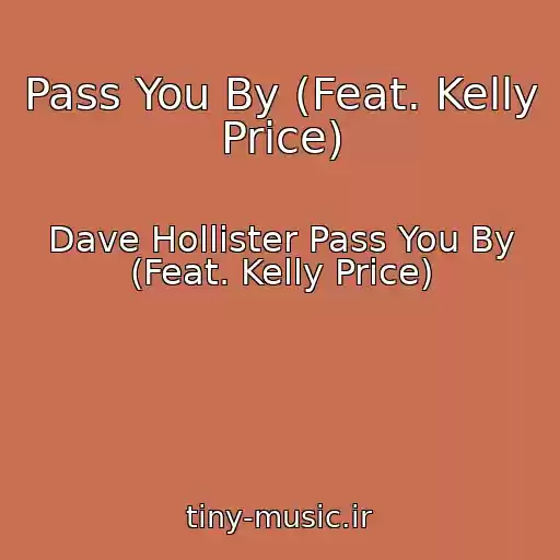 کاور آهنگ Pass You By (Feat. Kelly Price) از Dave Hollister Pass You By (Feat. Kelly Price)