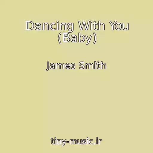 کاور آهنگ Dancing With You (Baby) از James Smith