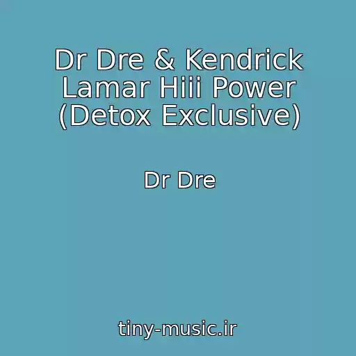 کاور آهنگ Dr Dre & Kendrick Lamar Hiii Power (Detox Exclusive) از Dr Dre
