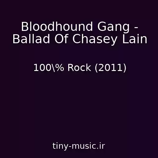 کاور آهنگ Bloodhound Gang - Ballad Of Chasey Lain از 100\% Rock (2011)