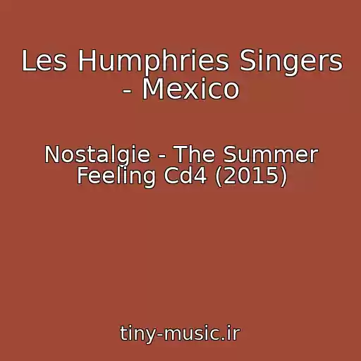 کاور آهنگ Les Humphries Singers - Mexico از Nostalgie - The Summer Feeling Cd4 (2015)