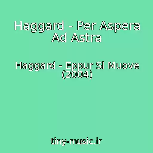 کاور آهنگ Haggard - Per Aspera Ad Astra از Haggard - Eppur Si Muove (2004)