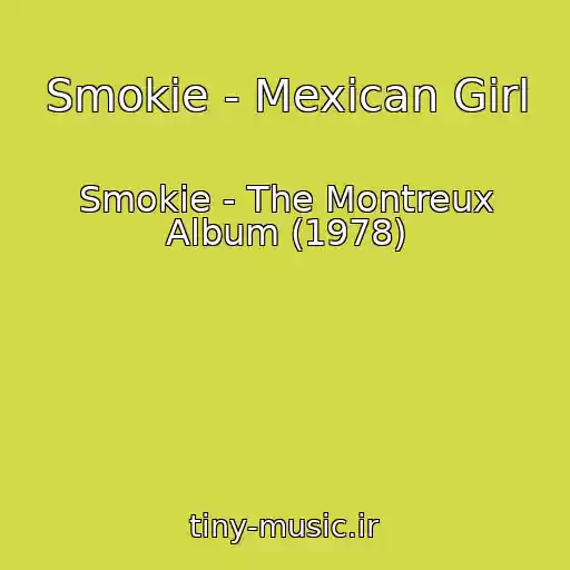 کاور آهنگ Smokie - Mexican Girl از Smokie - The Montreux Album (1978)