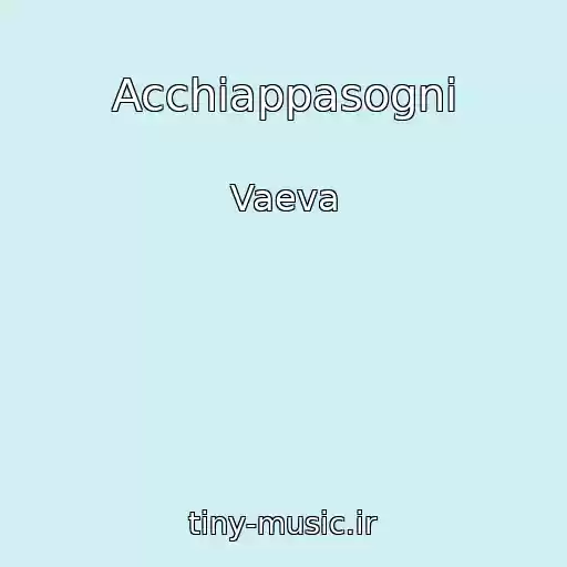 کاور آهنگ Acchiappasogni از Vaeva