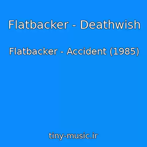 کاور آهنگ Flatbacker - Deathwish از Flatbacker - Accident (1985)