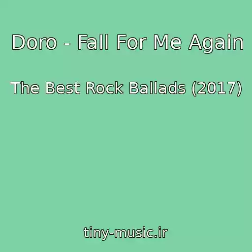 کاور آهنگ Doro - Fall For Me Again از The Best Rock Ballads (2017)