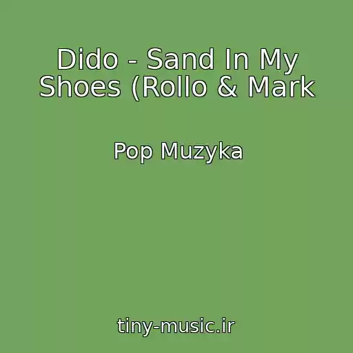 کاور آهنگ Dido - Sand In My Shoes (Rollo & Mark از Pop Muzyka