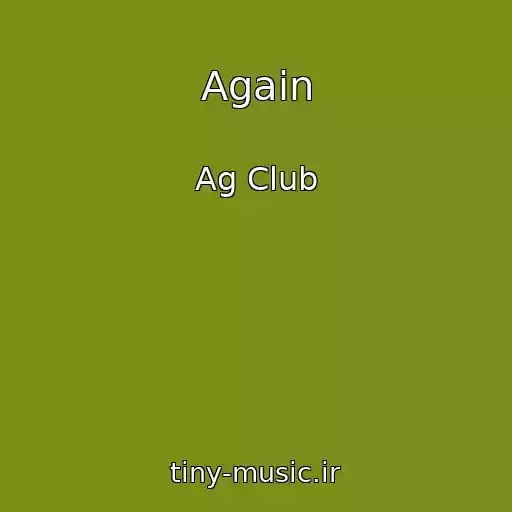 کاور آهنگ Again از Ag Club
