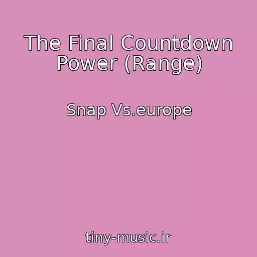 کاور آهنگ The Final Countdown Power (Range) از Snap Vs.europe