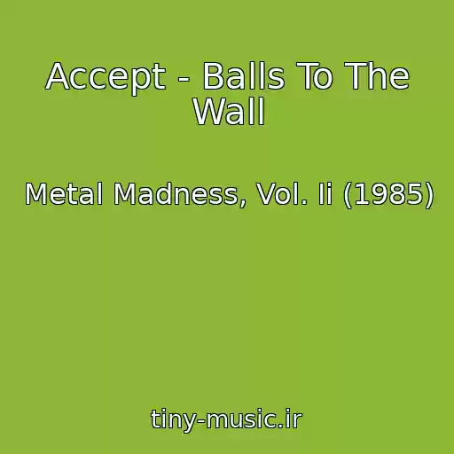 کاور آهنگ Accept - Balls To The Wall از Metal Madness, Vol. Ii (1985)