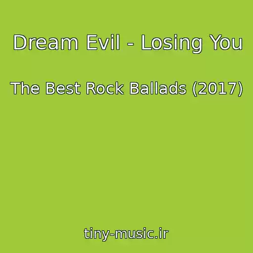 کاور آهنگ Dream Evil - Losing You از The Best Rock Ballads (2017)