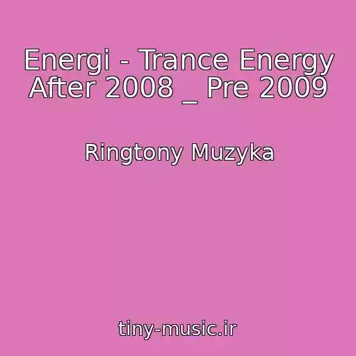 کاور آهنگ Energi - Trance Energy After 2008 _ Pre 2009 از Ringtony Muzyka