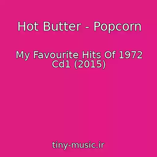 کاور آهنگ Hot Butter - Popcorn از My Favourite Hits Of 1972 Cd1 (2015)