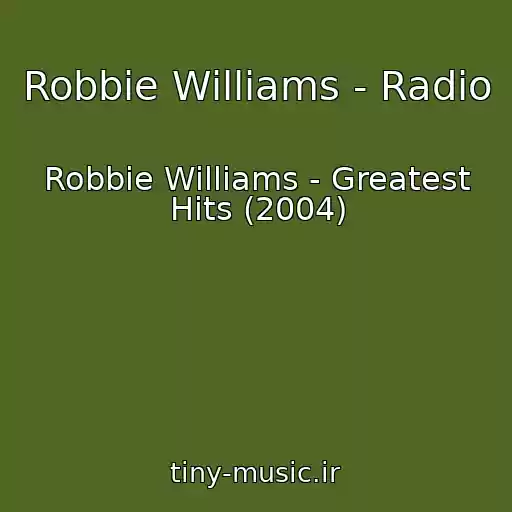 کاور آهنگ Robbie Williams - Radio از Robbie Williams - Greatest Hits (2004)