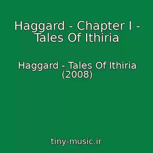 کاور آهنگ Haggard - Chapter I - Tales Of Ithiria از Haggard - Tales Of Ithiria (2008)