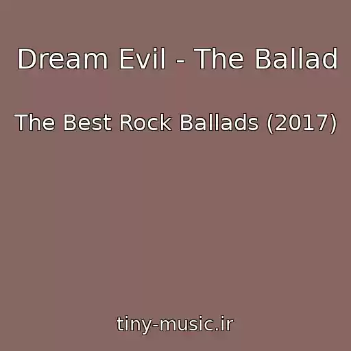 کاور آهنگ Dream Evil - The Ballad از The Best Rock Ballads (2017)