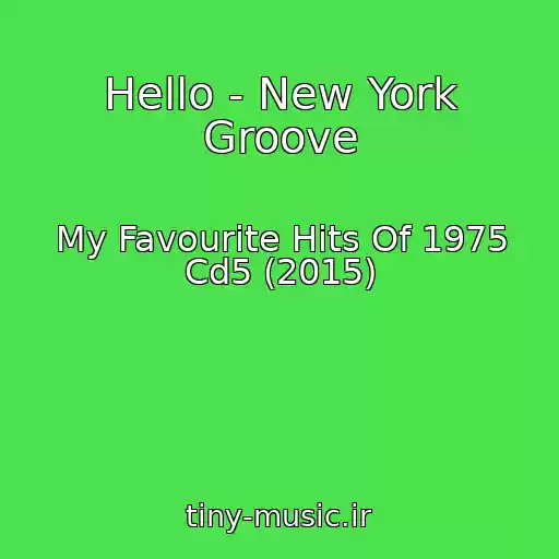 کاور آهنگ Hello - New York Groove از My Favourite Hits Of 1975 Cd5 (2015)