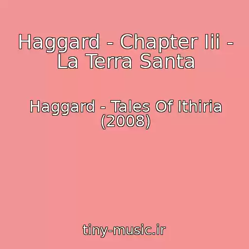 کاور آهنگ Haggard - Chapter Iii - La Terra Santa از Haggard - Tales Of Ithiria (2008)
