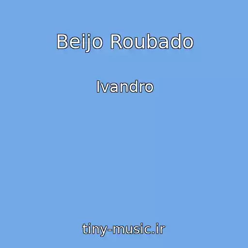 کاور آهنگ Beijo Roubado از Ivandro