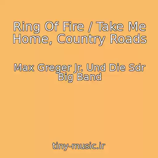 کاور آهنگ Ring Of Fire / Take Me Home, Country Roads از Max Greger Jr. Und Die Sdr Big Band