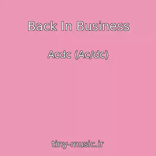 کاور آهنگ Back In Business از Acdc (Ac/dc)