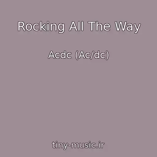 کاور آهنگ Rocking All The Way از Acdc (Ac/dc)