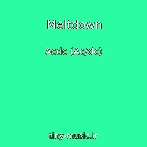 کاور آهنگ Meltdown از Acdc (Ac/dc)