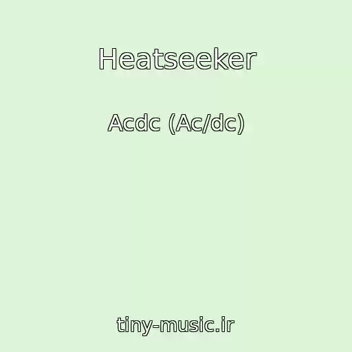 کاور آهنگ Heatseeker از Acdc (Ac/dc)