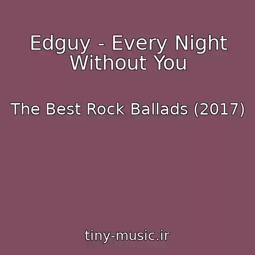 کاور آهنگ Edguy - Every Night Without You از The Best Rock Ballads (2017)