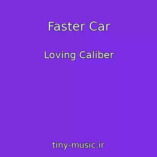 کاور آهنگ Faster Car از Loving Caliber