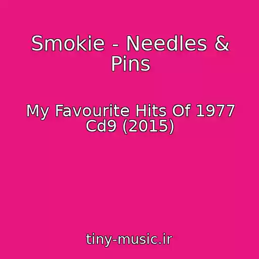 کاور آهنگ Smokie - Needles & Pins از My Favourite Hits Of 1977 Cd9 (2015)