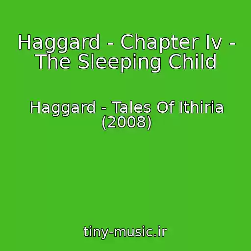 کاور آهنگ Haggard - Chapter Iv - The Sleeping Child از Haggard - Tales Of Ithiria (2008)