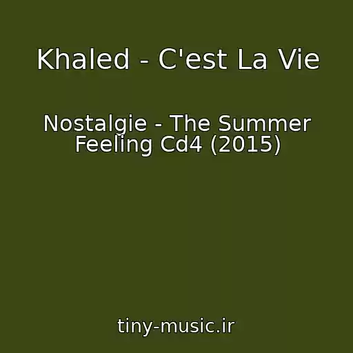 کاور آهنگ Khaled - C'est La Vie از Nostalgie - The Summer Feeling Cd4 (2015)