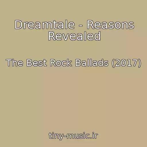کاور آهنگ Dreamtale - Reasons Revealed از The Best Rock Ballads (2017)