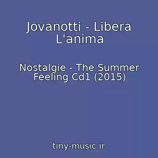 کاور آهنگ Jovanotti - Libera L'anima از Nostalgie - The Summer Feeling Cd1 (2015)