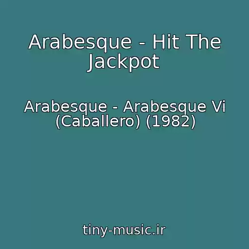 کاور آهنگ Arabesque - Hit The Jackpot از Arabesque - Arabesque Vi (Caballero) (1982)