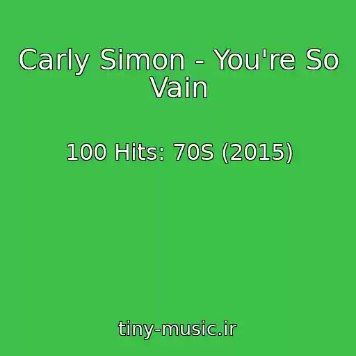 کاور آهنگ Carly Simon - You're So Vain از 100 Hits: 70S (2015)
