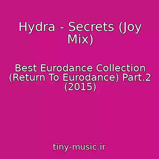 کاور آهنگ Hydra - Secrets (Joy Mix) از Best Eurodance Collection (Return To Eurodance) Part.2 (2015)