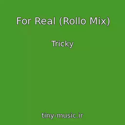 کاور آهنگ For Real (Rollo Mix) از Tricky