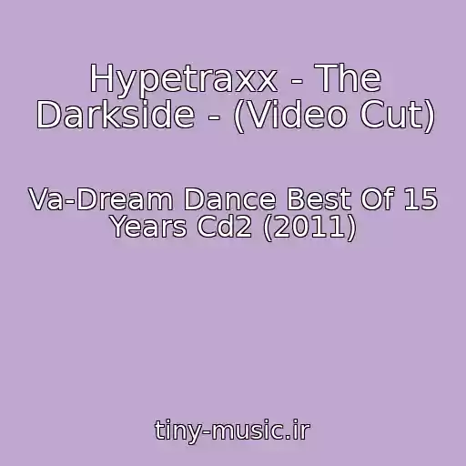 کاور آهنگ Hypetraxx - The Darkside - (Video Cut) از Va-Dream Dance Best Of 15 Years Cd2 (2011)
