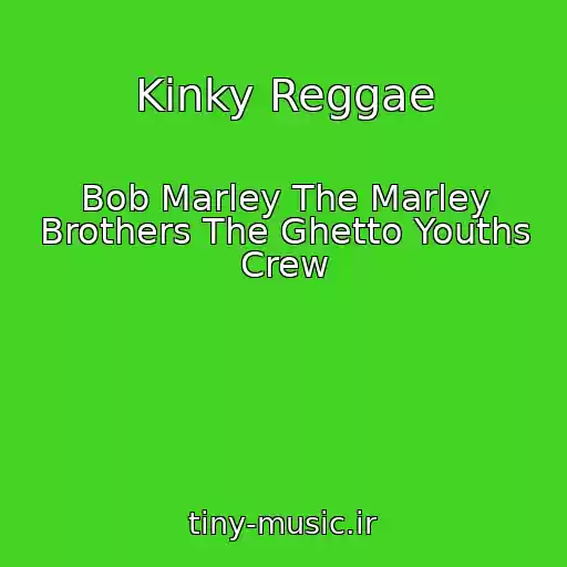 کاور آهنگ Kinky Reggae از Bob Marley The Marley Brothers The Ghetto Youths Crew