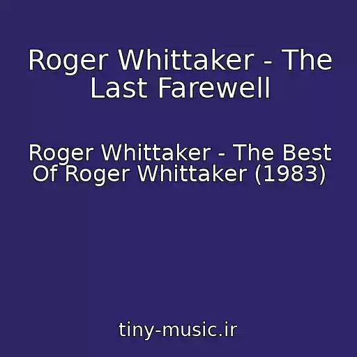 کاور آهنگ Roger Whittaker - The Last Farewell از Roger Whittaker - The Best Of Roger Whittaker (1983)