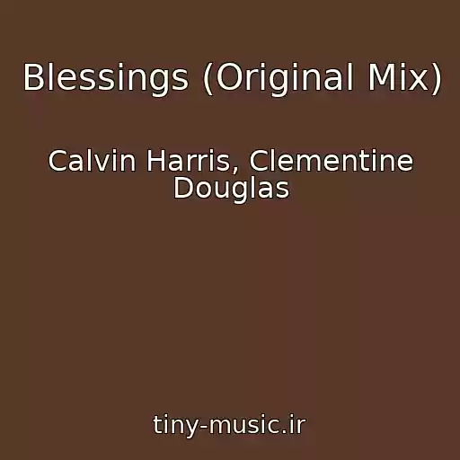کاور آهنگ Blessings (Original Mix) از Calvin Harris, Clementine Douglas