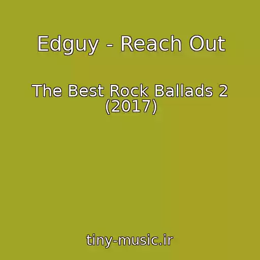 کاور آهنگ Edguy - Reach Out از The Best Rock Ballads 2 (2017)