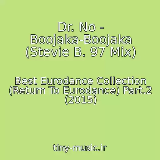 کاور آهنگ Dr. No - Boojaka-Boojaka (Stevie B. 97 Mix) از Best Eurodance Collection (Return To Eurodance) Part.2 (2015)
